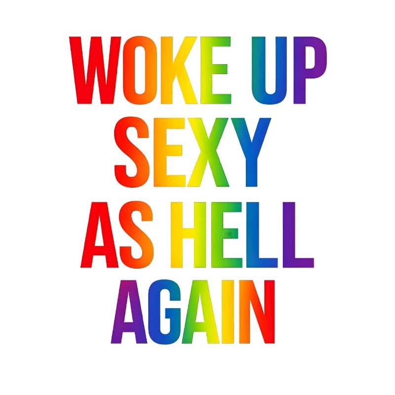 Rainbow Text Woke Up Sexy