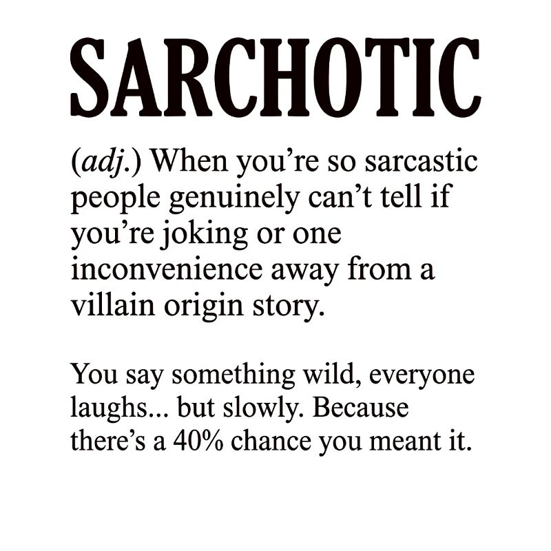 Funny Sarchotic Definition Sarcastic