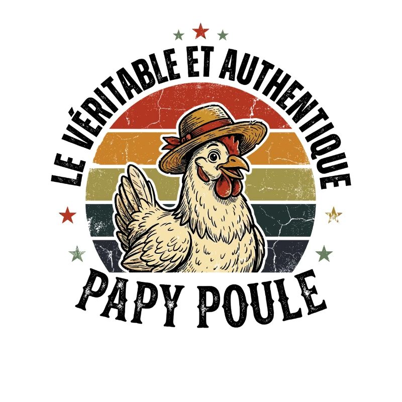 Véritable Et Authentique Papy Poule