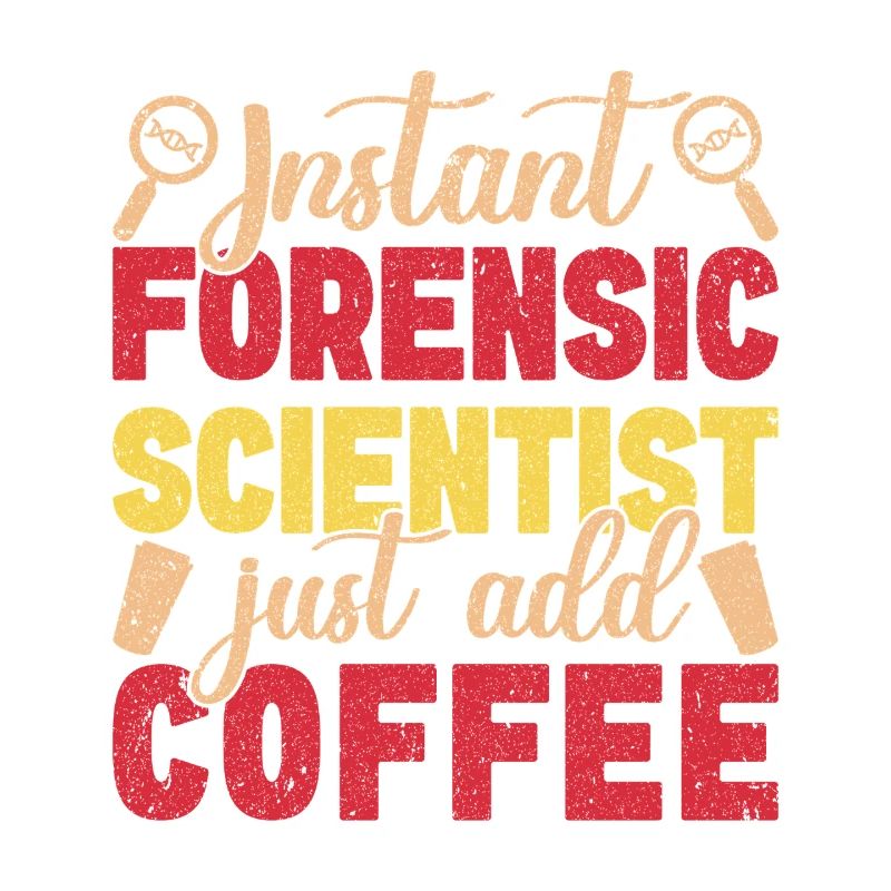 Forensic Science Major Just Add Coffee Forensics