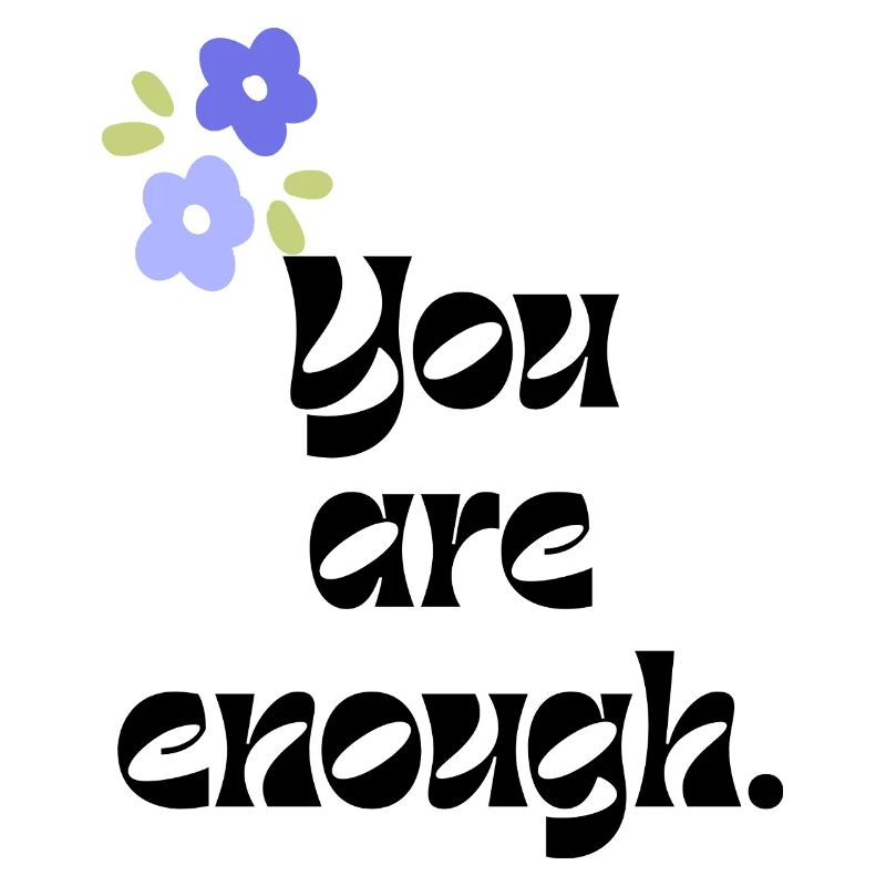 You Are Enough