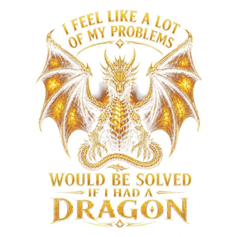 Problems Solved If I Had a Dragon