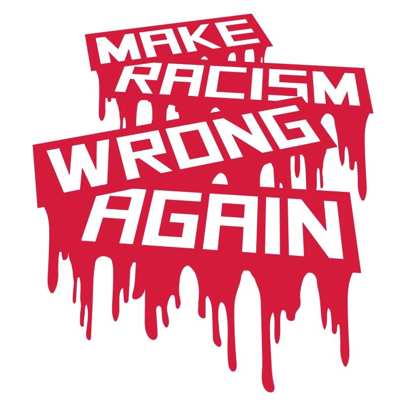 make racism wrong again
