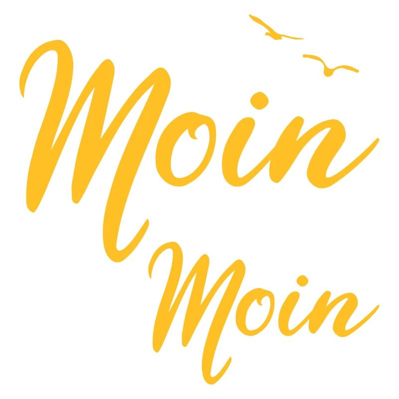 Moin Moin - Spruch Design Geschenk