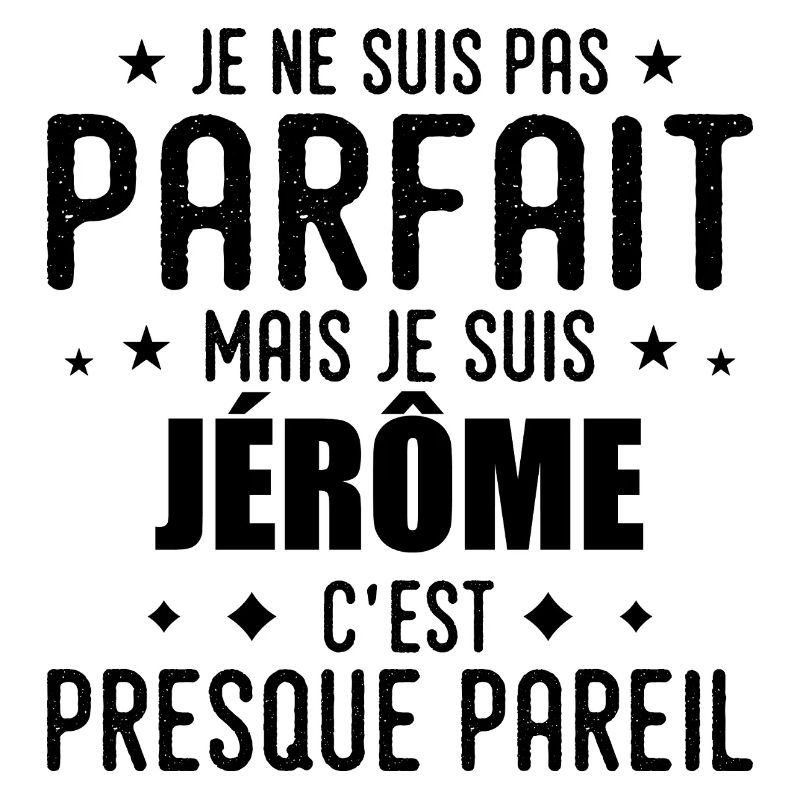 Jérôme : authentique, imparfait, top, perfection