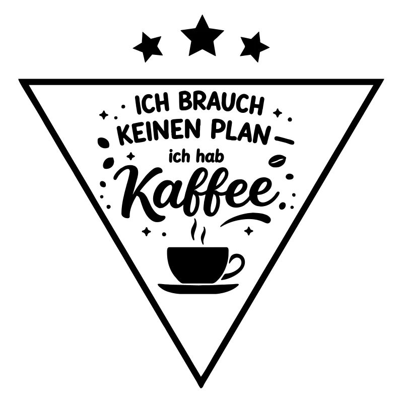 I don't need a plan, I need coffee