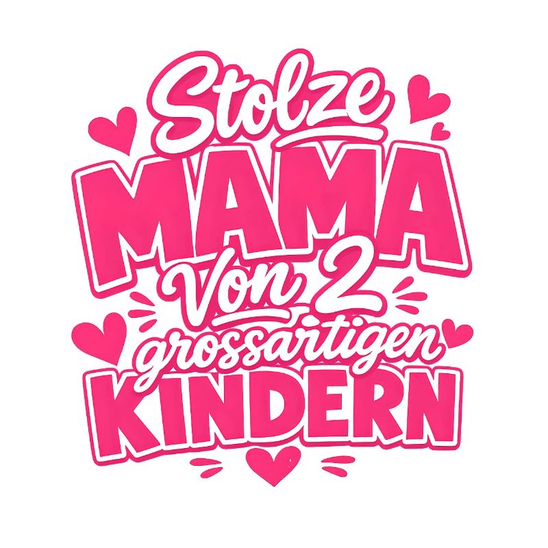 stolze Mama von 2 Kindern Mutter von 2 Kindern 