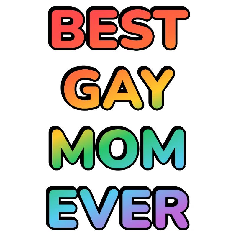 BESTE SCHWULE MUTTER ALLER ZEITEN