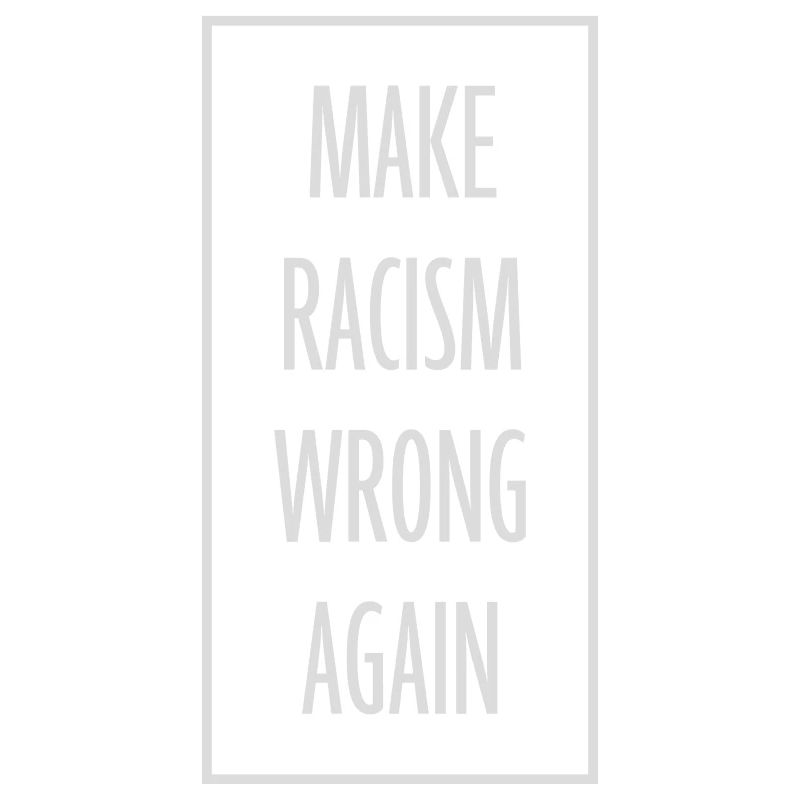 make racism wrong again