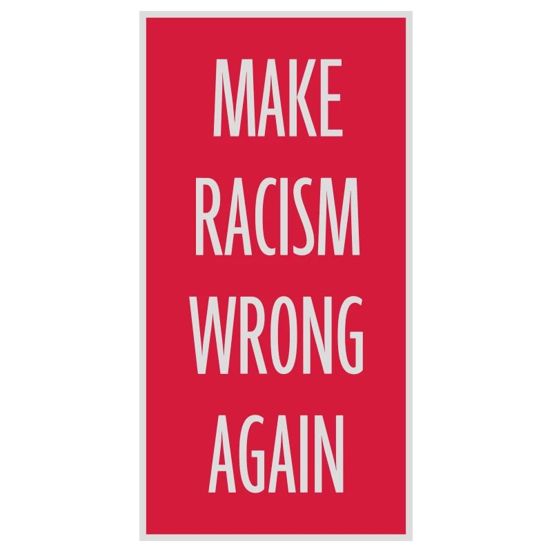 make racism wrong again