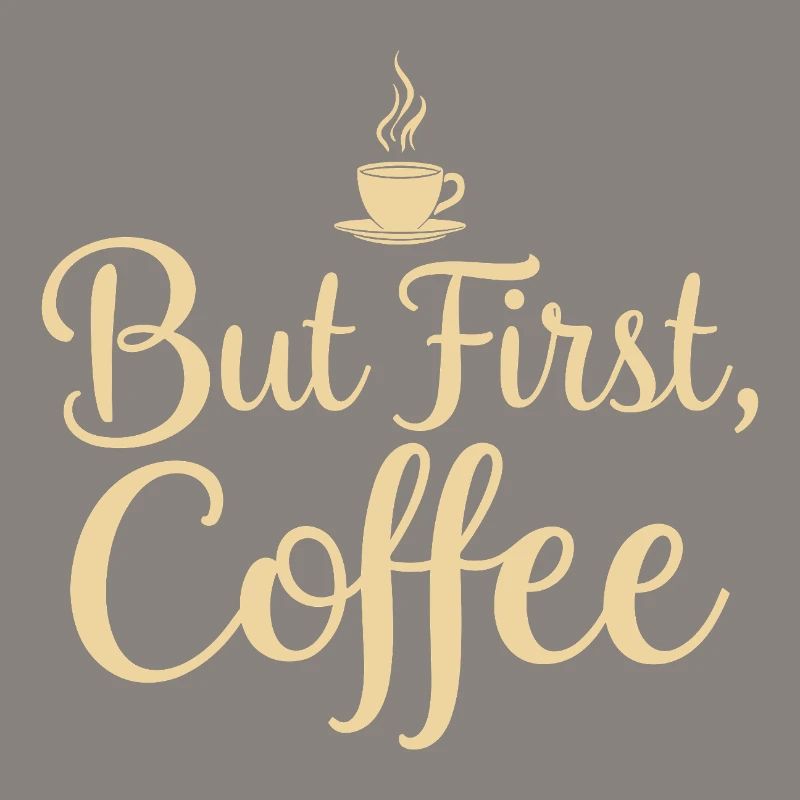 But First Coffee Spruch Zitat