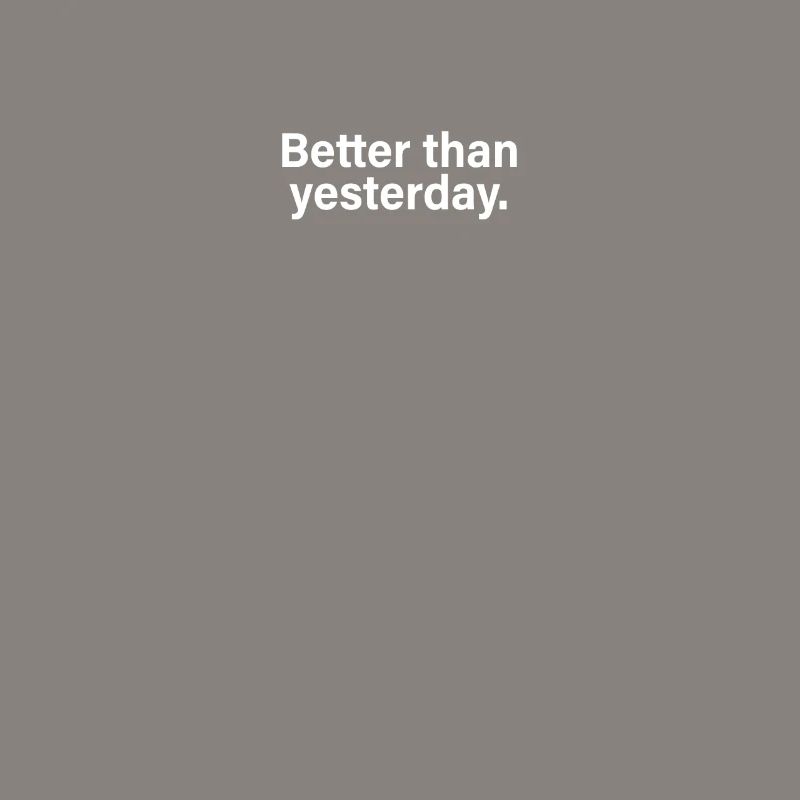 Better Than Yesterday Training Running Focus Success