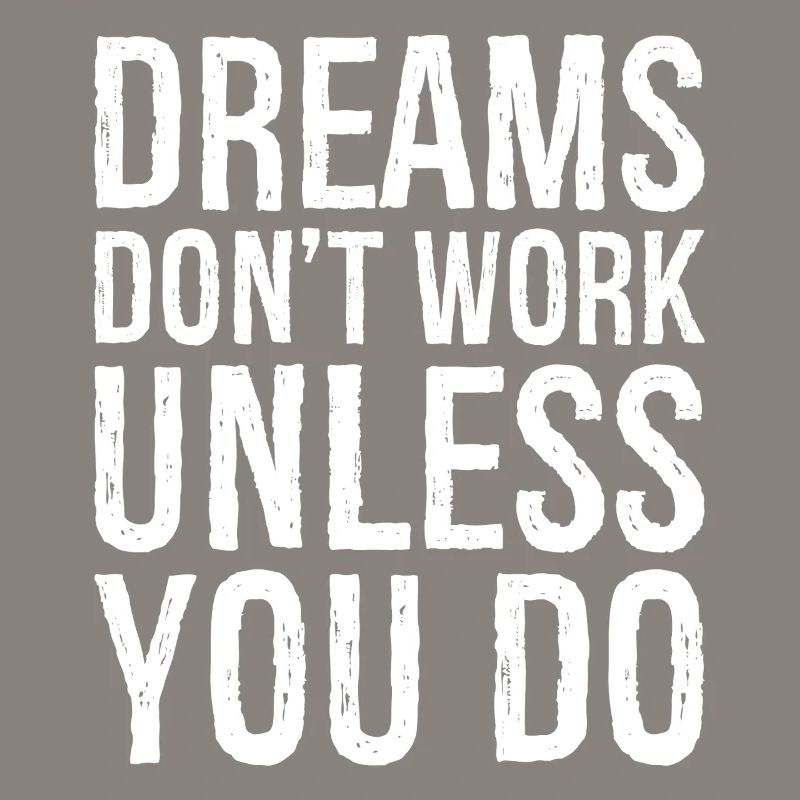 dreams don't work unless you do funny