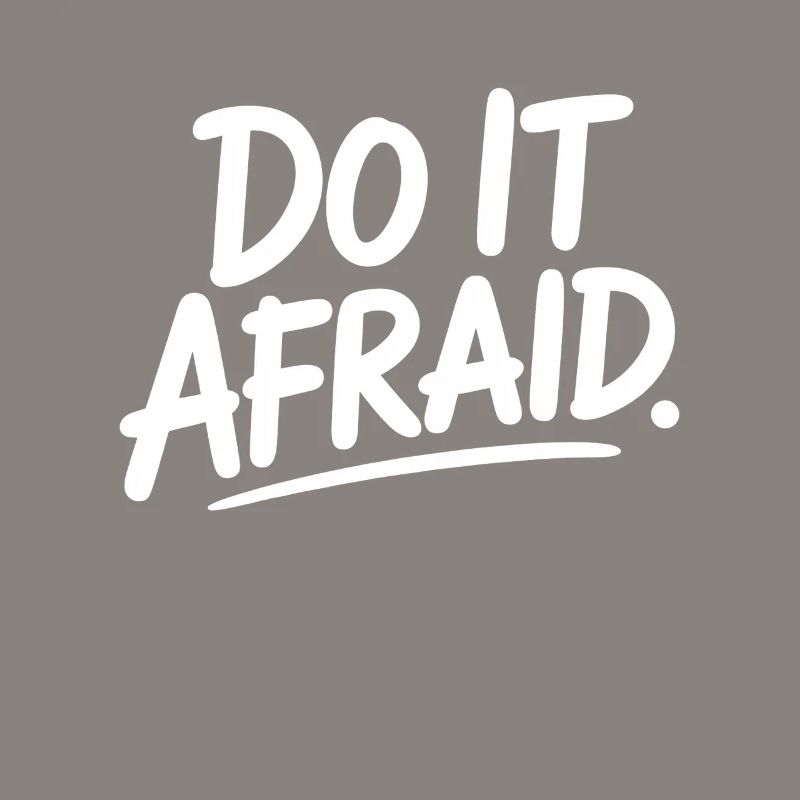 Do It Afraid Courage Development Motivation