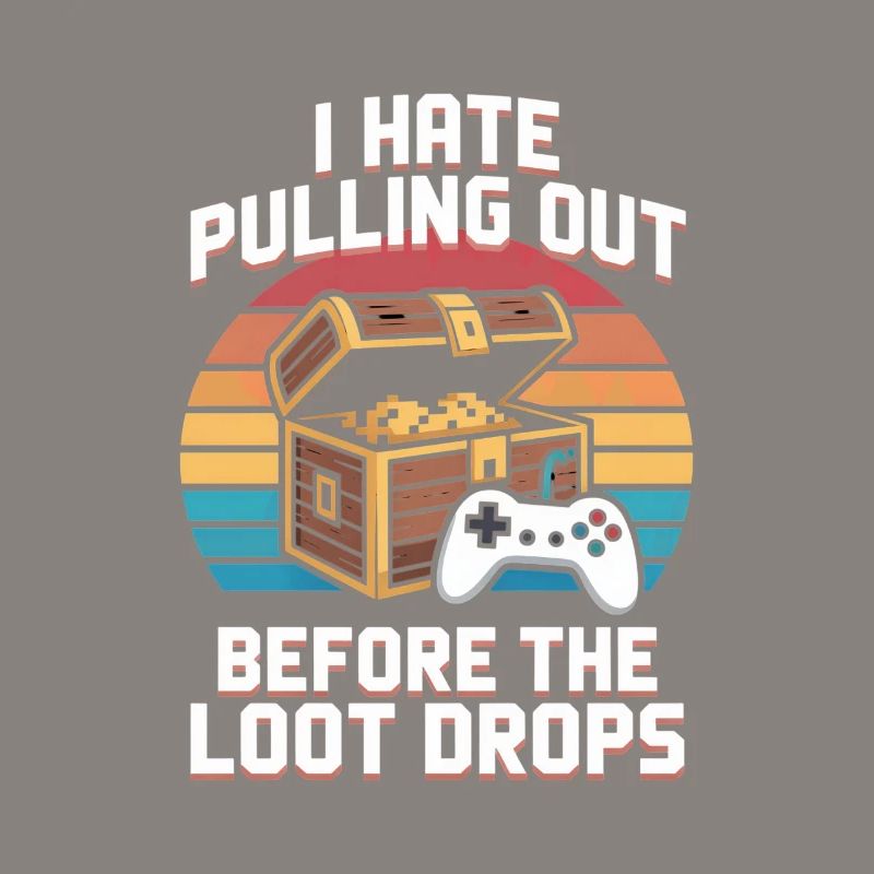 I Hate Pulling Out Before The Loot Drops Gamer