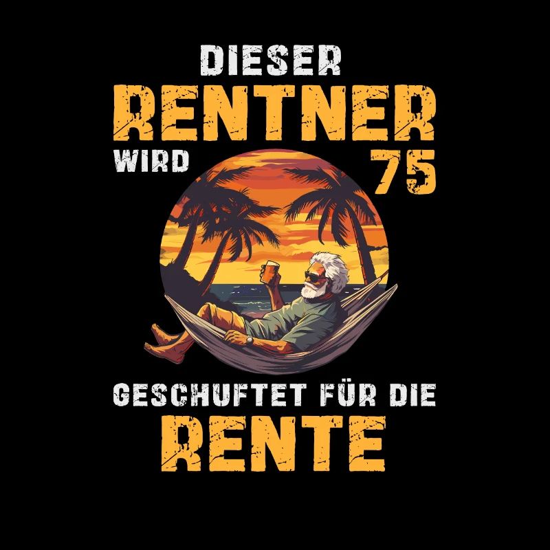 Rentner 75 Geburtstag Rente Arbeit Beruf Spruch