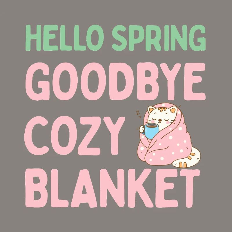 Hello spring, goodbye warm blanket