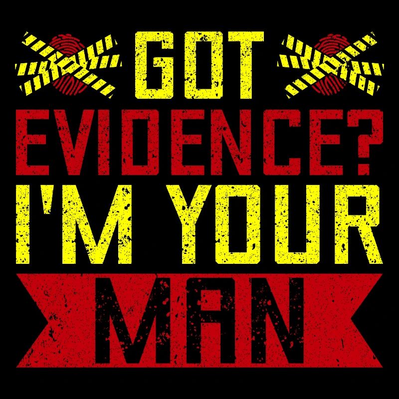 Forensic Science Major Got Evidence I´m Your Man