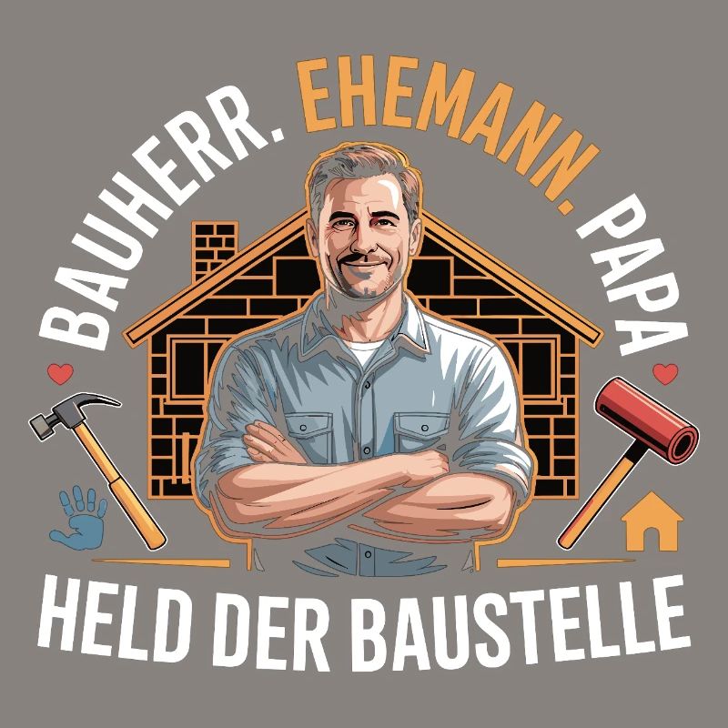 Held der Baustelle – Papa, Ehemann & Bauherr