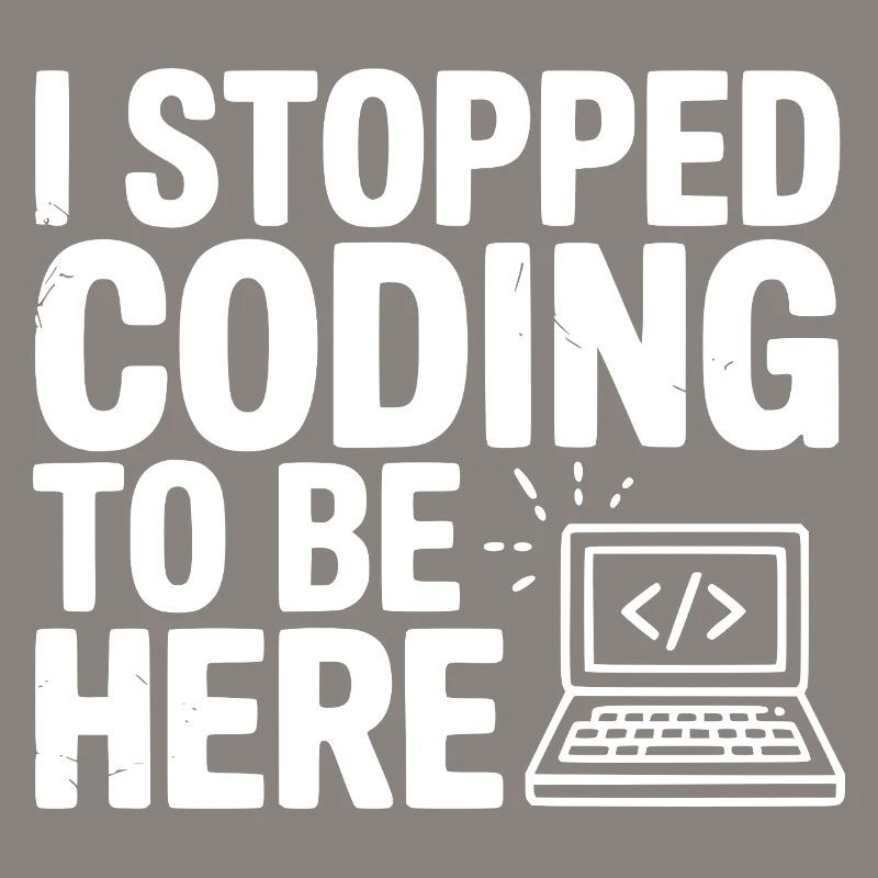 J’ai arrêté de coder pour être ici