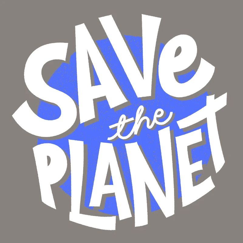 Save the planet, planet Earth, save the planet