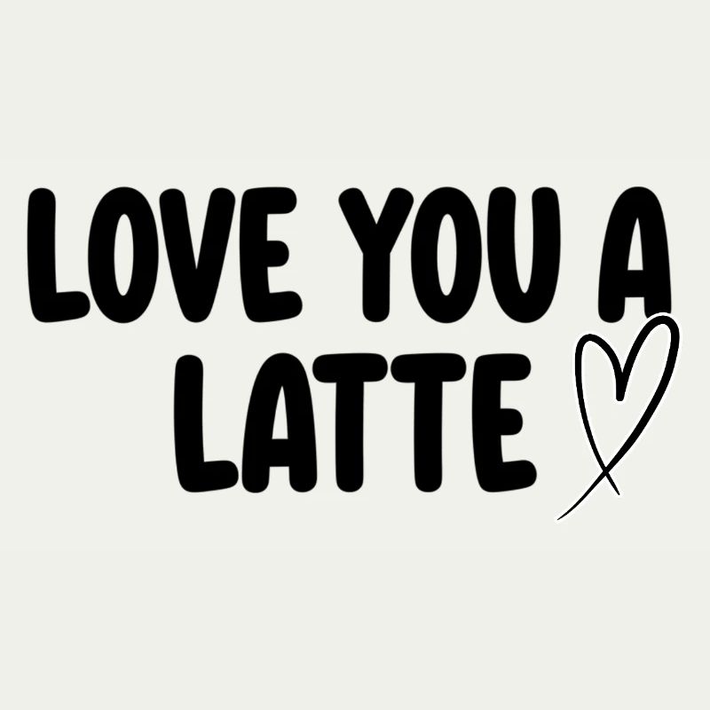 Love You A Latte – Jeu de mots sur le café