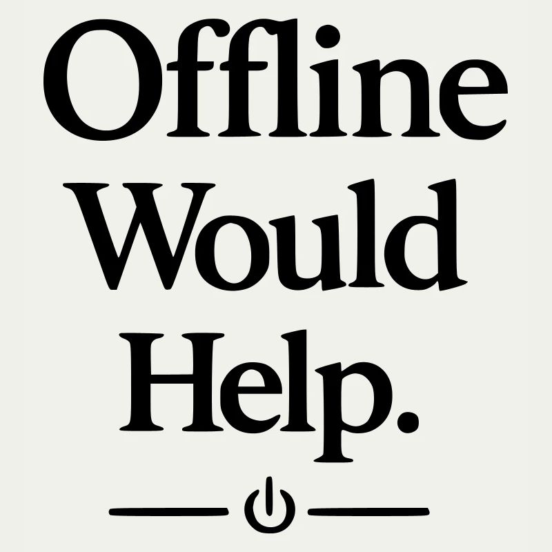 Offline Would Help