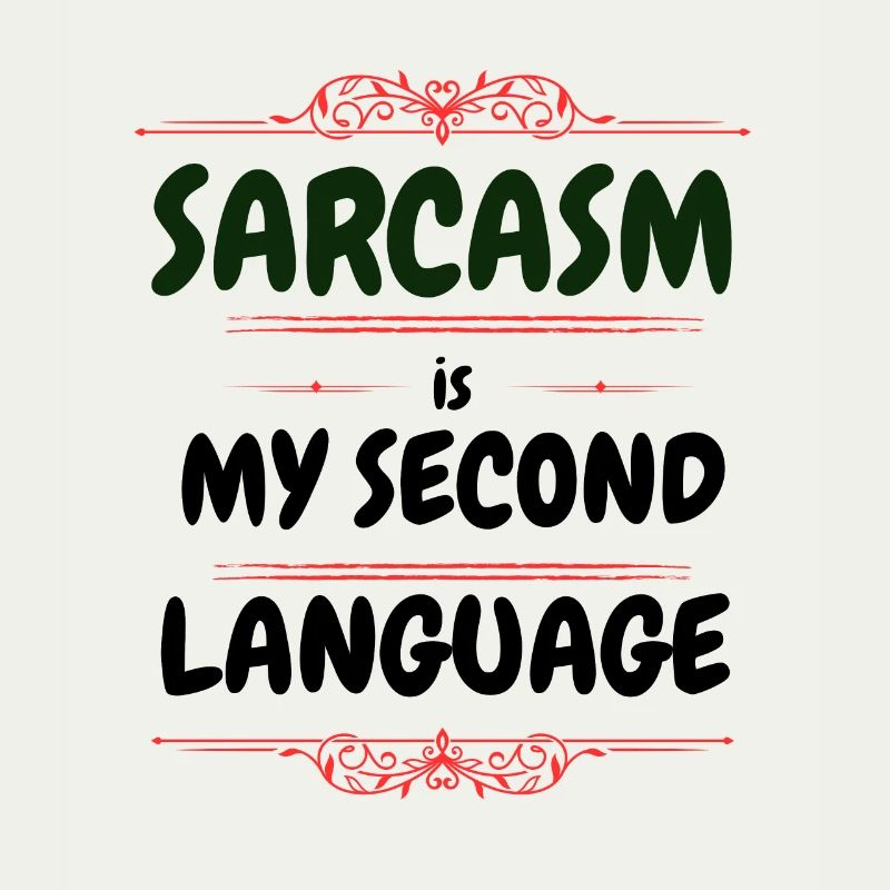 Sarcasm is my second language - Text Tee