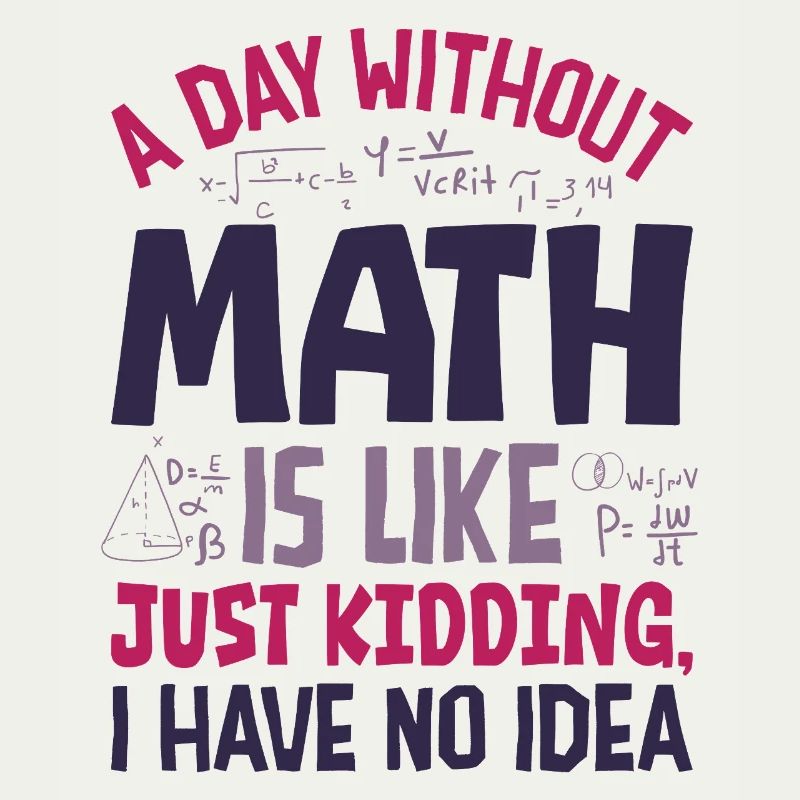 Une journée sans maths, c’est comme...