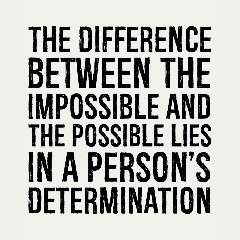 the difference between the impossible and the