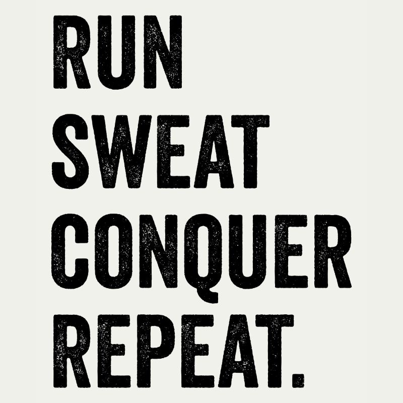 Courir. Sueur. Conquérir. Répéter.