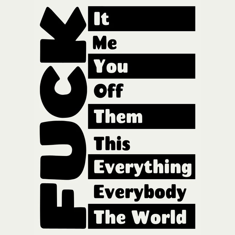 F**k everything #