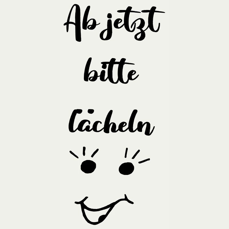 ab jetzt bitte laecheln