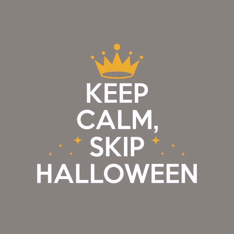 KEEP CALM & SKIP HALLOWEEN