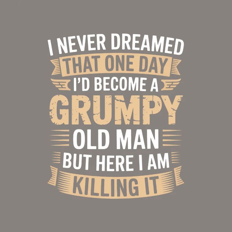 Grumpy Old Man Killing It