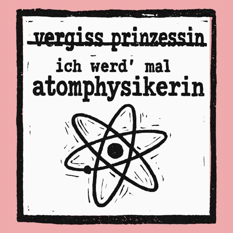Forget Princess - Nuclear Physicist