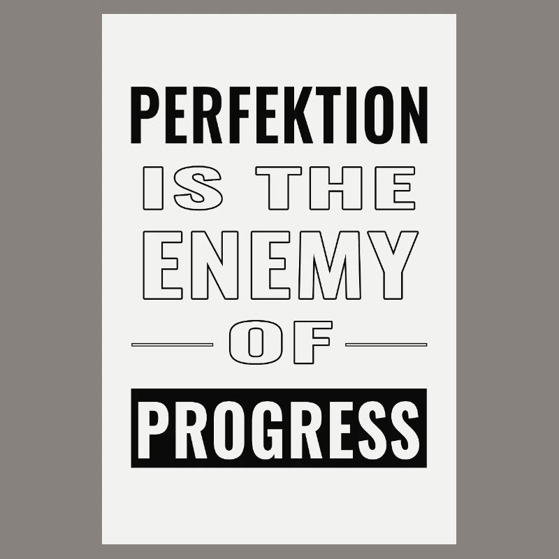 La perfection est l’ennemie du progrès