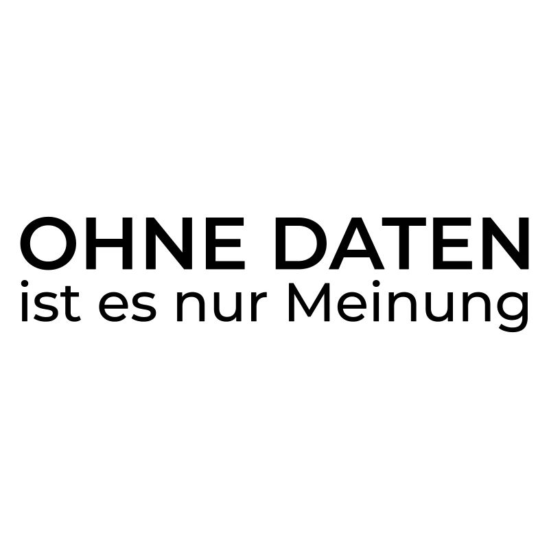 Ohne Daten nur Meinung – Data & Engineering