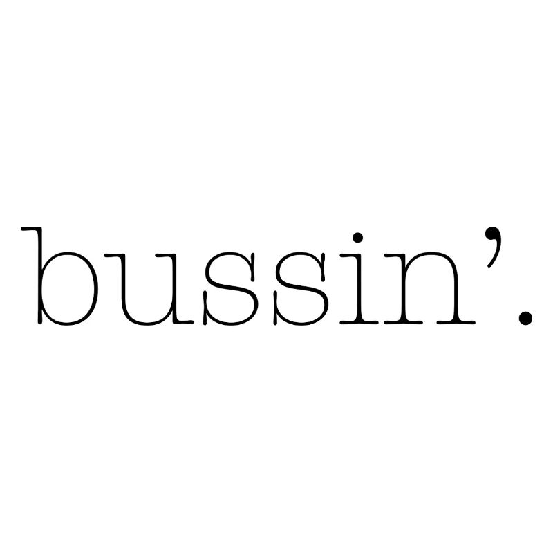 Bussin