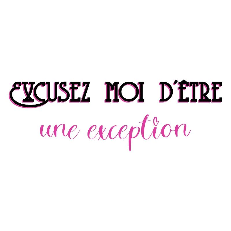 Excusez Moi DÊtre Une Exception