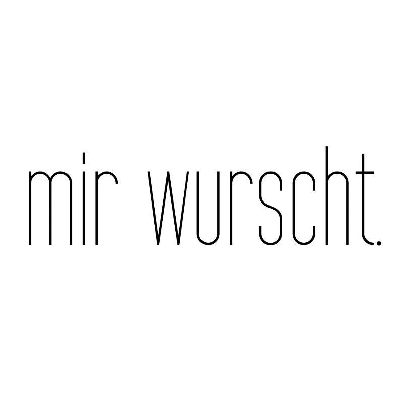 mir wurscht