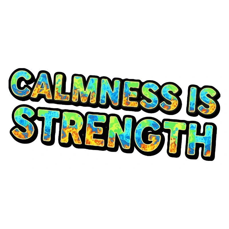 Calmness is Strength Tie-Dye