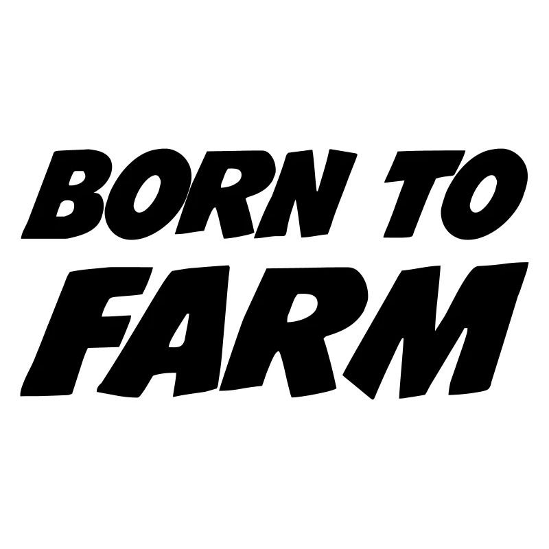 Born to Farm