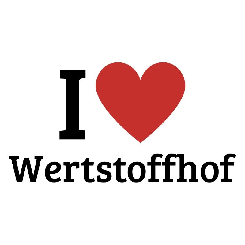 I love Wertstoffhof