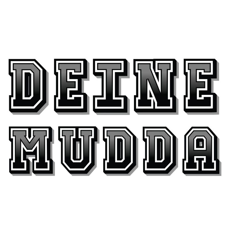 Deine Mudda