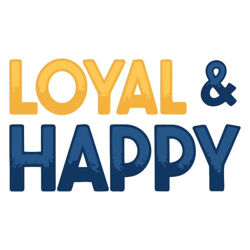 Loyal & glücklich