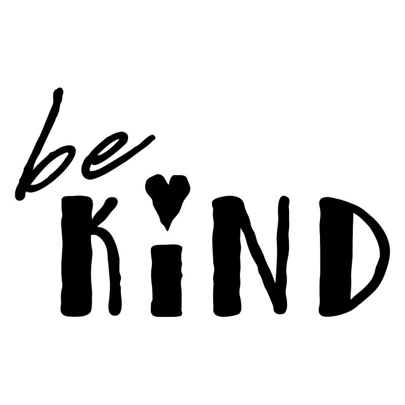 be kind