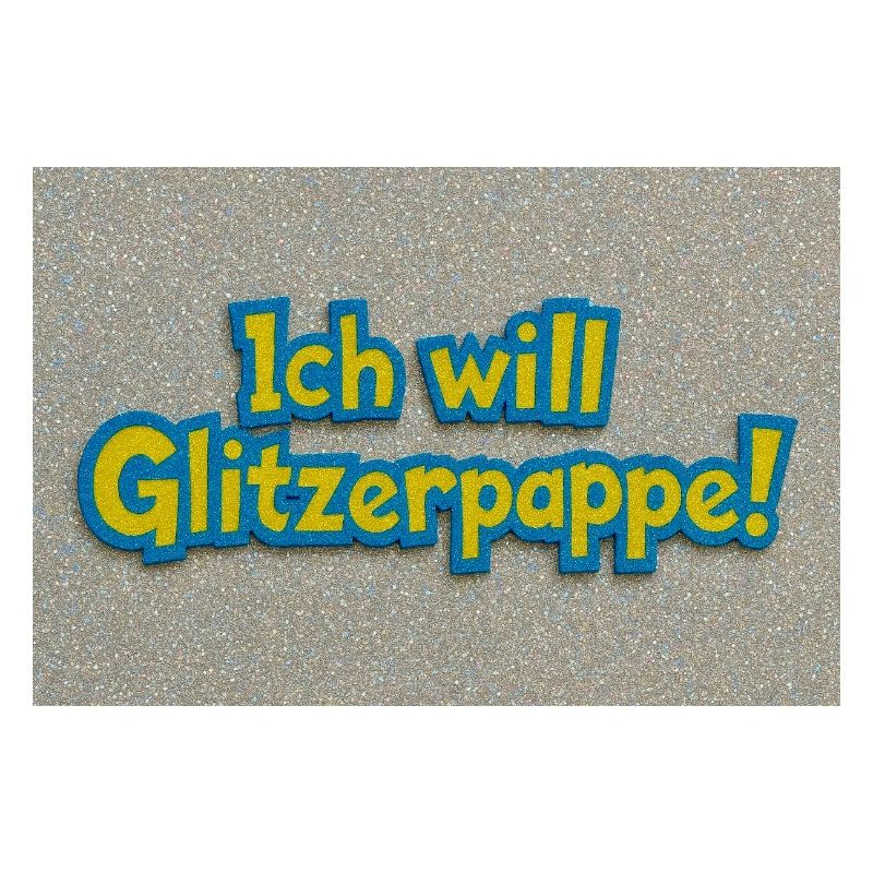 Ich will Glitzerpappe!