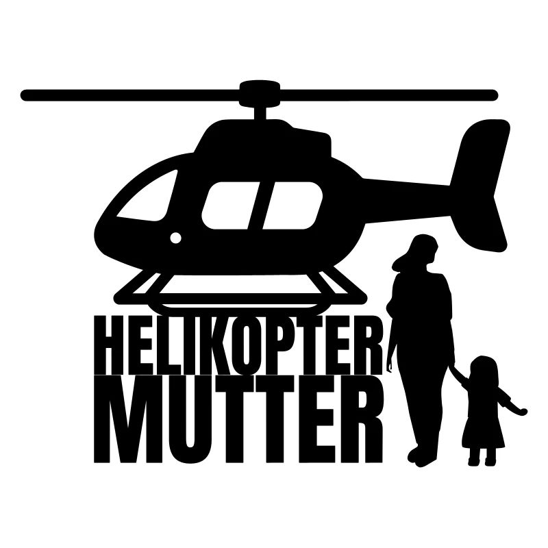 Helikopter Mutter Spruch Humor