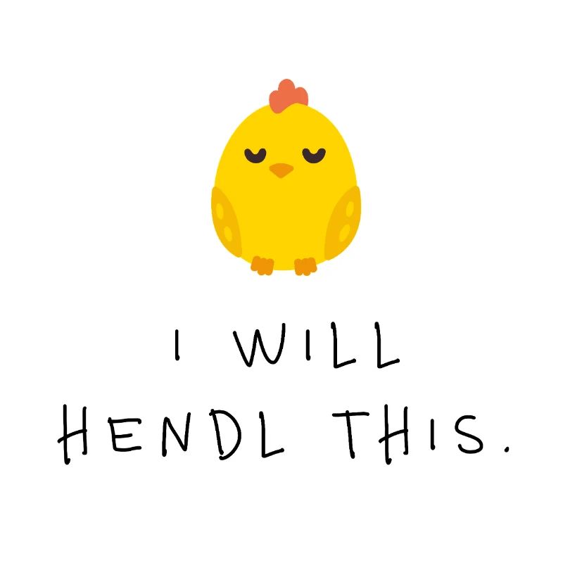 I Will Hendl This Lustiger Dialekt Spruch